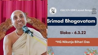 Sloka : 6.3.22 || HG Nikunja Bihari Das || ISKCON Temple Bengaluru || 22.04.2024 ||