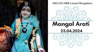 Mangal Arati || ISKCON HBR Layout Bengaluru || 23.04.2024 ||