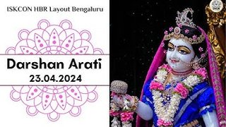 Darshan Arati || ISKCON HBR Layout Bengaluru || 23.04.2024 ||