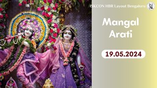 Mangal Aarti || ISKCON Temple Bengaluru || 19.05.2024 ||