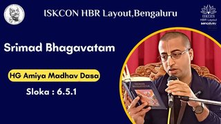 Sloka : 6.5.1 || HG Amiya Madhav Das || ISKCON Temple Bengaluru || 05.06.2024 ||