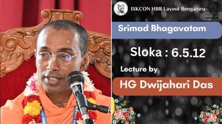 Sloka : 6.5.12 || HG Dwijahari Das || ISKCON Temple Bengaluru || 07.06.2024 ||