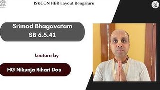 Srimad BhagavatamSB 6.5.41 || HG Nikunja Bihari Das || ISKCON Temple Bengaluru ||