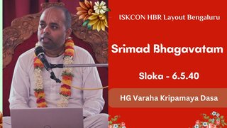 Sloka : 6.5.40 - *H.G. Varaha Krpamaya Das* || ISKCON Temple Bengaluru