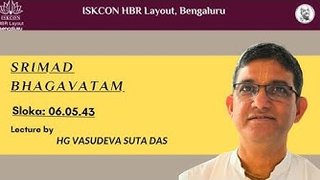 Sloka : 6.1.7 || HG Vasudeva Suta Das || ISKCON Temple Bengaluru || 10.09.2024 ||