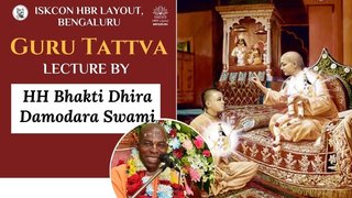 Guru Tattva by H H Bhakti Dhira Damodara Swami || ISKCON Temple Bengaluru ||